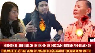 Gus Samsudin Berhasil Mengeluarkan Mahluk Astral Yang Selama ini Bersarang di tubuh Neneng Safitri