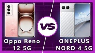 OnePlus Nord 4 vs Oppo Reno 12 Detailed Comparison