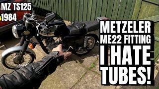 MZ TS125 Metzeler ME22 Tyres Fitting - WHY I Hate Tubes