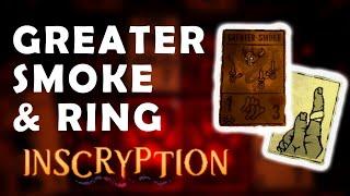 GREATER SMOKE & RING - Inscryption Tutorial