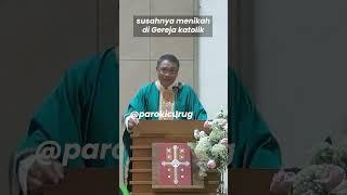 SUSAHNYA MENIKAH DI GEREJA KATOLIK  Romo Eko Wahyu OSC #gerejakatolik #katolik #khotbahkristen