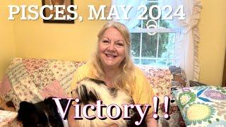 PISCES - Expect A VICTORY in May 2024 Pisces Tarot