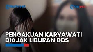 VIDEO PENGAKUAN Karyawati yang Diajak STAYCATION Bos di Cikarang Iming-iming Perpanjangan Kontrak