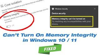 Fix Memory Integrity Cant Be Turned On In Windows 1011