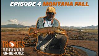 FALL FLY FISHING IN MONTANA  Trouts On The Water  Episode 4 Montana Fall with Tanner Smith