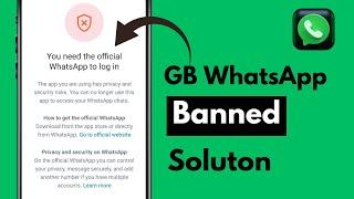 Solved GB WhatsApp Login Problem  You Need The Official WhatsApp To Log In