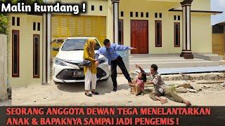 SEORANG PEJABAT TEGA MENELANTARKAN ANAK & BAPAKNYA SETELAH SUKSES DIUSIR SAAT DATANG MENGEMIS‼️