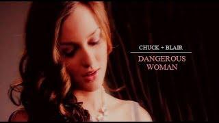 Chuck & Blair  Dangerous Woman