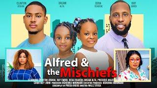 ALFRED & THE MISCHIEFS - CLINTON JOSHUA RAY EMODI DERA OSADEBE DREAM latest 2024 nigerian movie