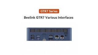 Beelink GTR7 Various Interfaces