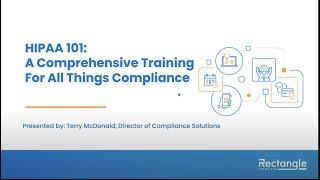 HIPAA 101 A Comprehensive Training for All Things Compliance webinar