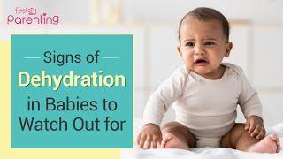 Signs and Symptoms of Dehydration in  Babies that Parents Must Know About