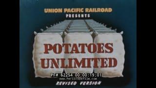 POTATO CULTIVATION & DISTRIBUTION    UNION PACIFIC RAILROAD PROMOTIONAL FILM  62254