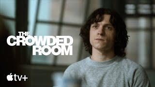 The Crowded Room — Official Trailer  Apple TV+