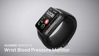 HUAWEI WATCH D  HUAWEI’s First Wrist Blood Pressure Monitor