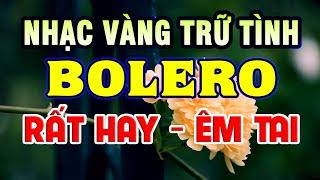 Liên Khúc Song Ca Nhạc Vàng Nhạc Trữ Tình Bolero RẤT HAY & ÊM TAI - Tuyệt Đỉnh Ca Nhạc Trữ Tình