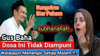 Gus Baha Hari ini ‼️ Walaupun Menangis Setiap Malam ⁉️Dosa Ini Tidak Di Ampuni..??