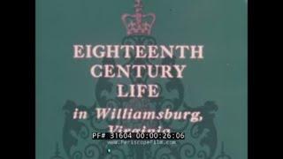 18th CENTURY LIFE IN WILLIAMSBURG VIRGINIA  1966 DOCUMENTARY FILM  31604