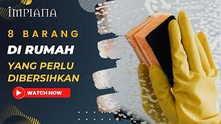 8 Barang Di Rumah Yang Perlu Dibersihkan