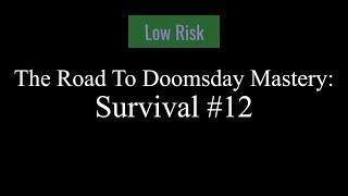 The Road To Doomsday Mastery - Survival #12