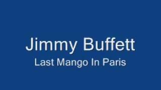 Jimmy Buffett-Last Mango In Paris