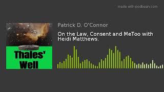 On the Law Consent and MeToo with Heidi Matthews.