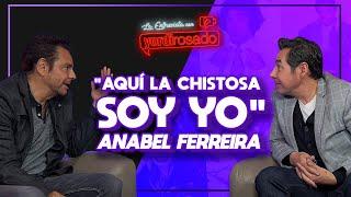 AQUÍ LA CHISTOSA SOY YO  ANABEL FERREIRA  Eugenio Derbez  La entrevista con Yordi Rosado