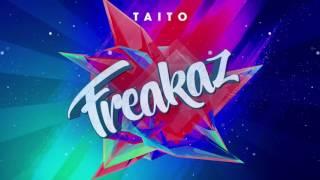 TAITO - Freakaz Original Mix