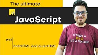 innerHTML outerHTML and other properties  JavaScript Tutorial in Hindi #41