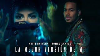 Natti Natasha X Romeo Santos - La Mejor Versión De Mi Remix Official Video