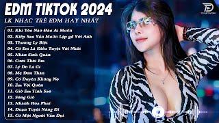 EDM TikTok Remix 2024  BXH Nhạc Trẻ EDM Remix Hay Nhất Hiện Nay - Top 15 Bản EDM Tik Tok Hot 2024