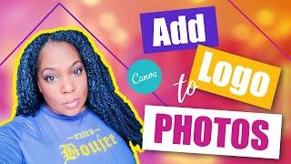 Watermark - How to add Your Logo Overlay To Images Canva Tutorial  Hack for Multiple Photos