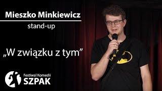 Mieszko Minkiewicz stand-up W związku z tym
