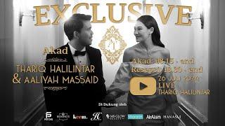 EXCLUSIVE AKAD NIKAH THARIQ HALILINTAR & AALIYAH MASSAID