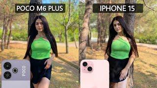 Poco M6 Plus Vs iPhone 15 Camera Test Comparison