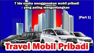 7 ide usaha menggunakan mobil pribadi yang paling menguntungkan. Part1 Travel Mobil Pribadi