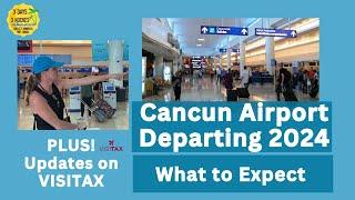 Departing from the Cancun Airport  Avoid Lines at the Cancun Airport  Visitax Update 2024