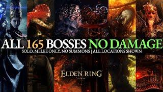 Elden Ring - All 165 Boss Fights & Locations No Damage - Solo No Summons & Melee Only