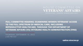 Full Committee Hearing  Women Veterans Access to Reproductive Healthcare at VA
