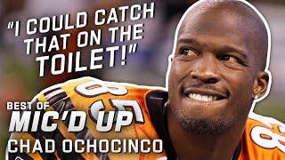 I could catch that on the toilet Best of Chad Ochocinco Johnson Micd Up