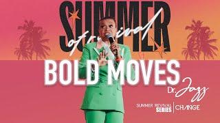 Bold Moves  Summer Revival Part. 3  Dr. Jasmine Sculark