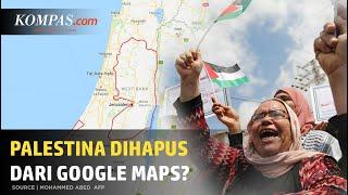 Benarkah Palestina Sudah Dihapus dari Google Maps?