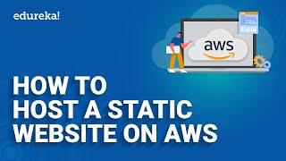 How to Host a Static Website on AWS  Static Web Hosting on Amazon S3  Edureka