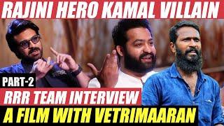 Vetrimaaran கூட படம் பண்ணனும் - Ram Charan & Jr. NTR  S.S.Rajamouli  RRR