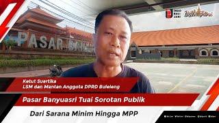 Pasar Banyuasri Tuai Sorotan Publik Dari Sarana Minim Hingga MPP