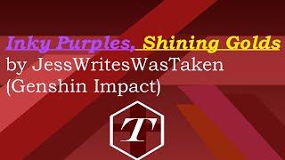 Inky Purples Shining Golds by JessWritesWasTaken Genshin Impact