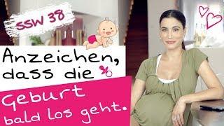 38. SSW  Daran erkennst du dass die Geburt bald losgeht und das Baby kommt