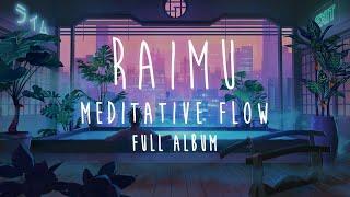 Raimu - Meditative Flow Full Album