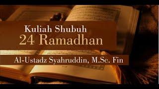 LIVE - Kuliah Shubuh 24 Ramadhan - Al-Ustadz Syahruddin M.Sc.Fin. - Masjid UNIDA Gontor