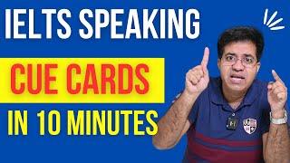 IELTS SPEAKING - CUE CARDS IN 10 MINUTES BY ASAD YAQUB